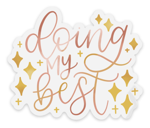 Doing My Best Clear Sticker