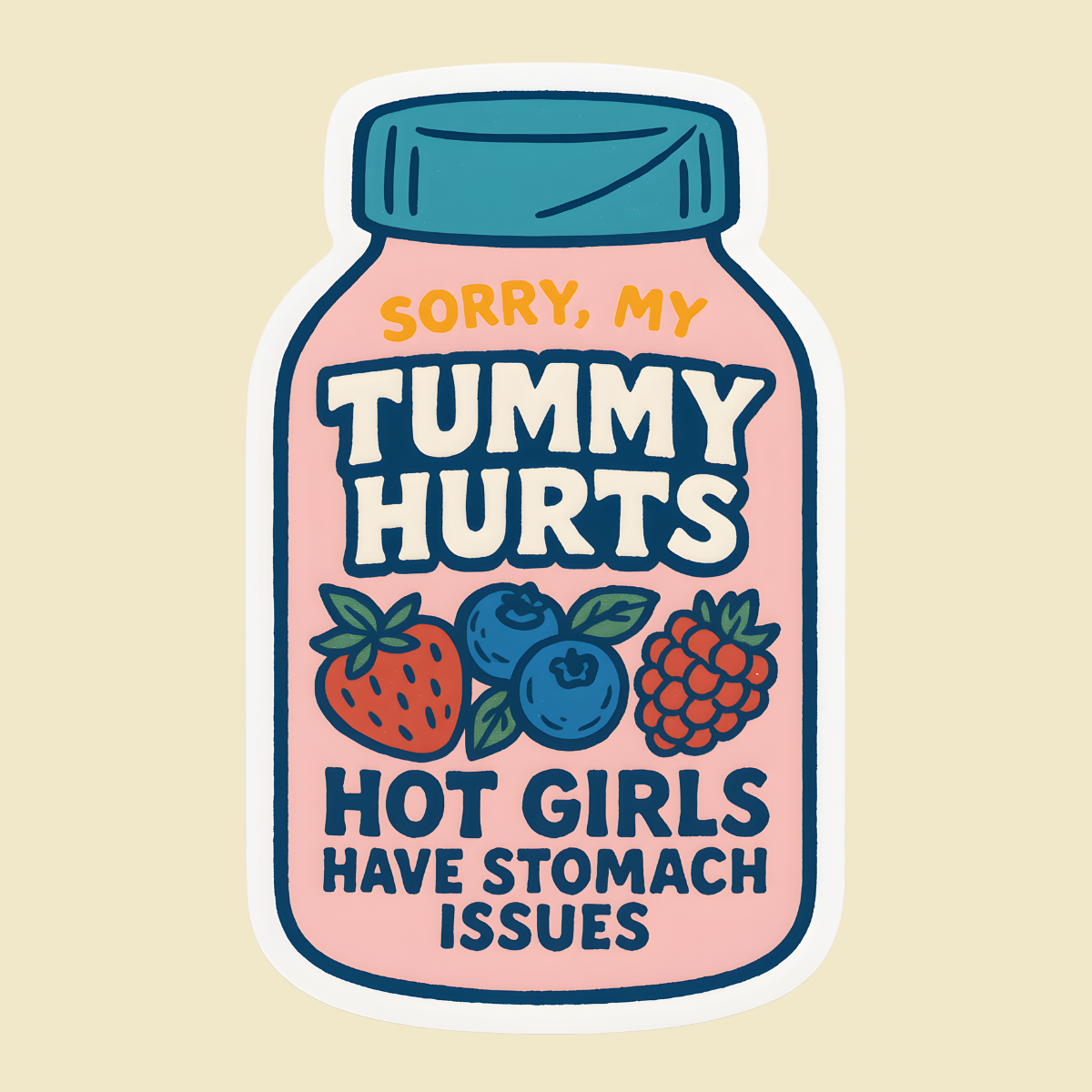 Sorry My Tummy Hurts – Hot Girls Have Stomach Issues Sticker