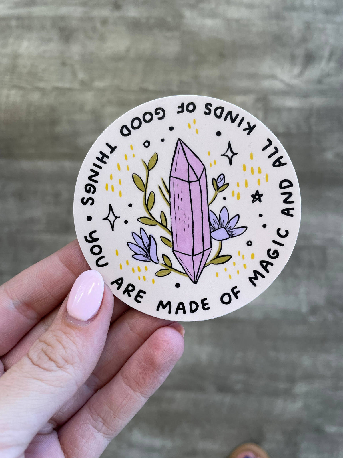 You Are Made Of Magic Vinyl Sticker