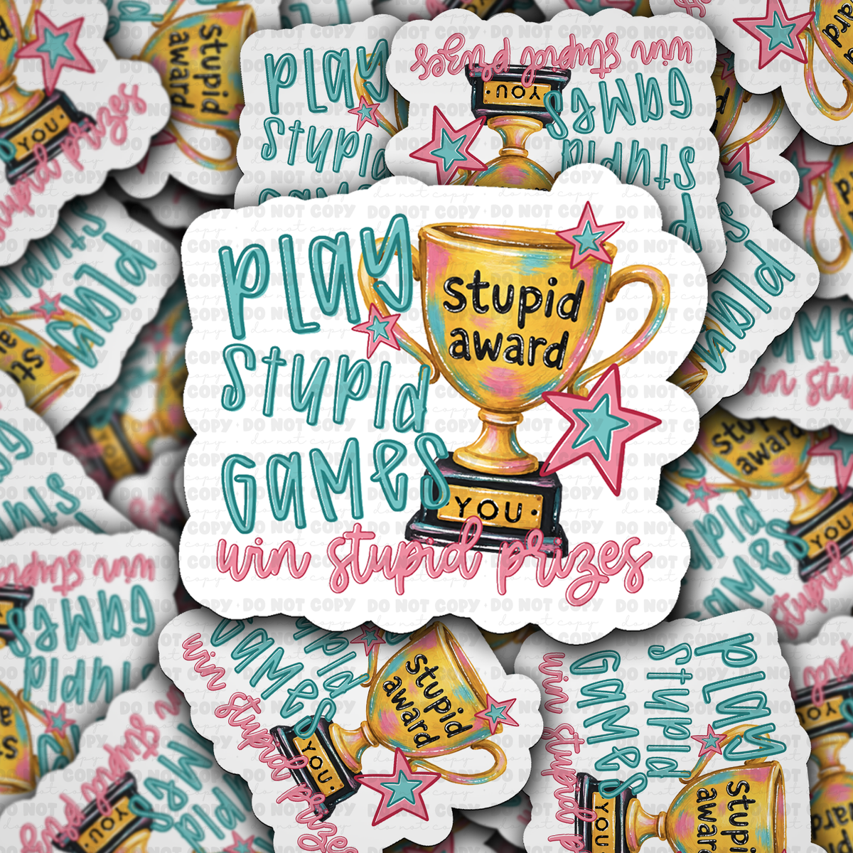 Played Stupid Games Die Cut sticker