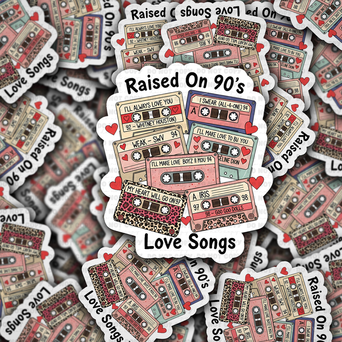 Raised on 90s Love Songs Sticker