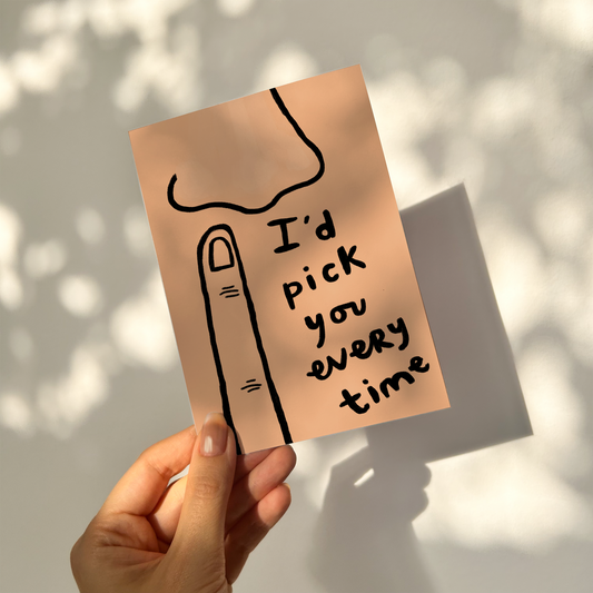 I'd Pick You Greeting Card