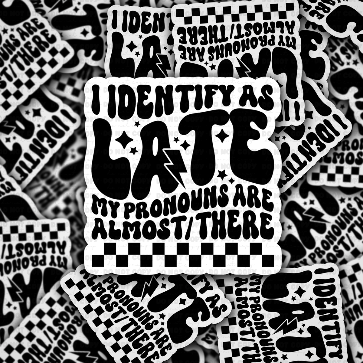 I Identify As Late Sticker
