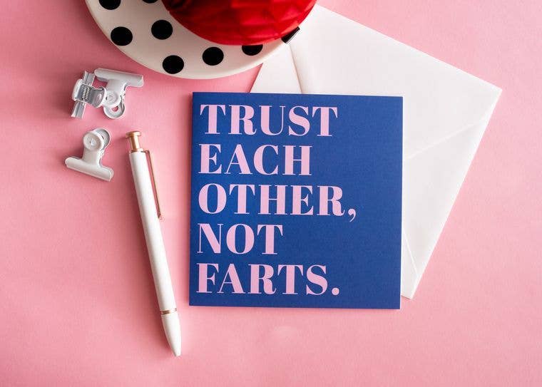 Trust Each Other, Not Farts Greeting Card